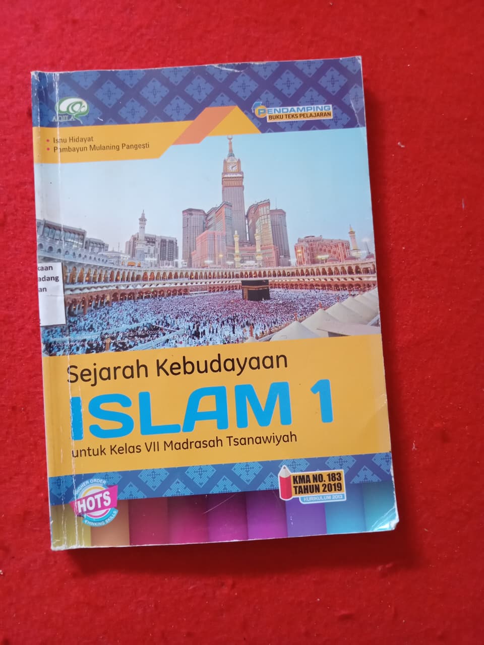 Sejarah Kebudayaan Islam Untuk Kelas VII Madrasah Tsanawiyah